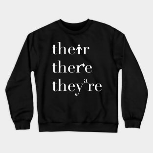 Their There They're Grammar Police Crewneck Sweatshirt